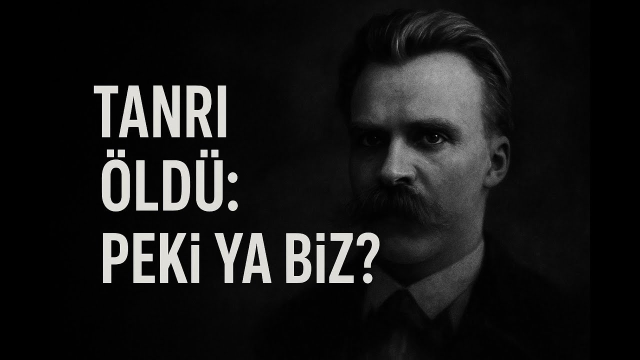 Tanrı Öldü: Peki Ya Biz?