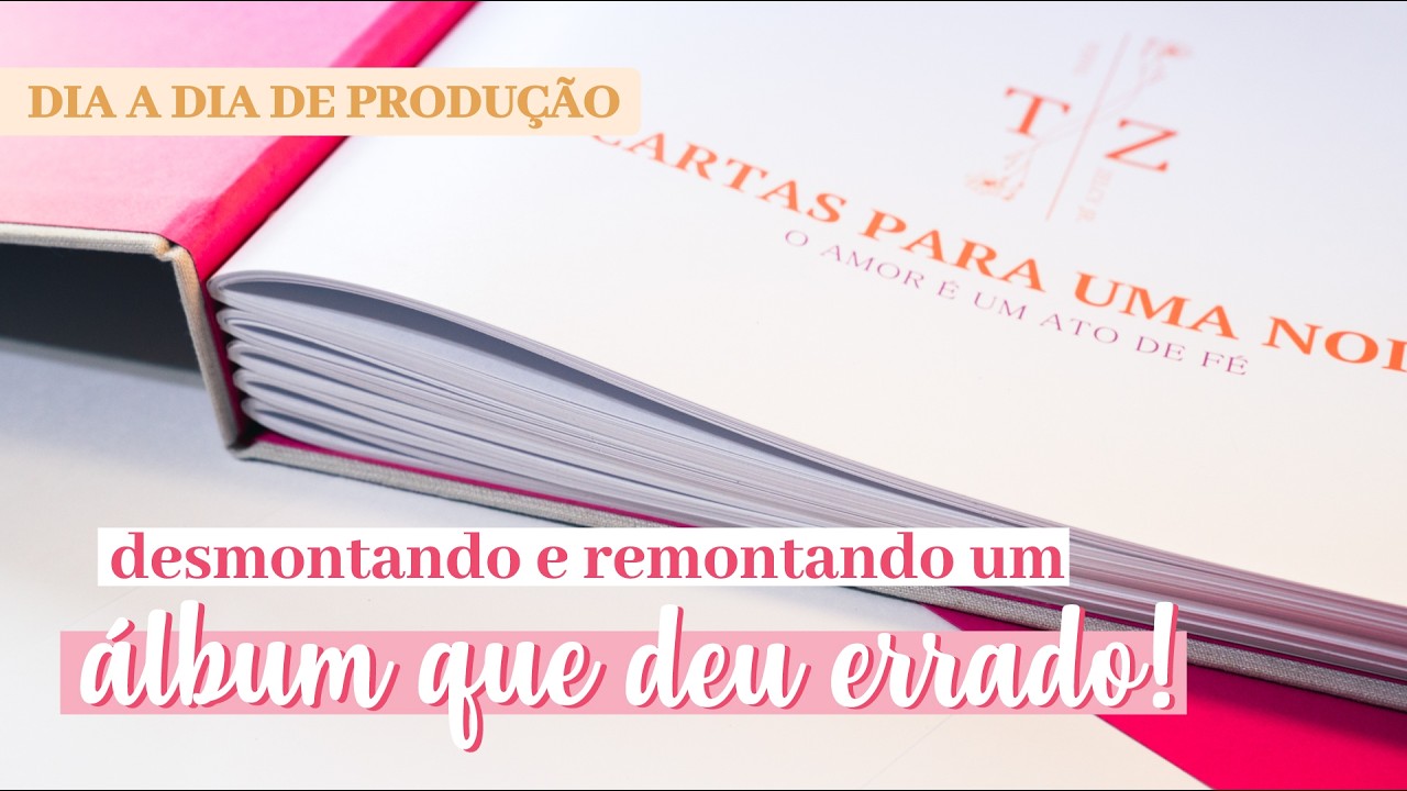 REENCADERNANDO UM ÁLBUM que deu errado | DIA A DIA DE PRODUÇÃO