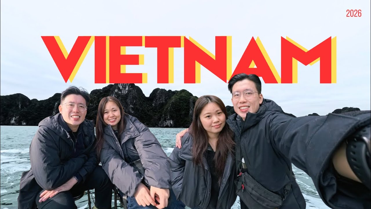 Vietnam vlog: 17 ~ 25 Jan 2026