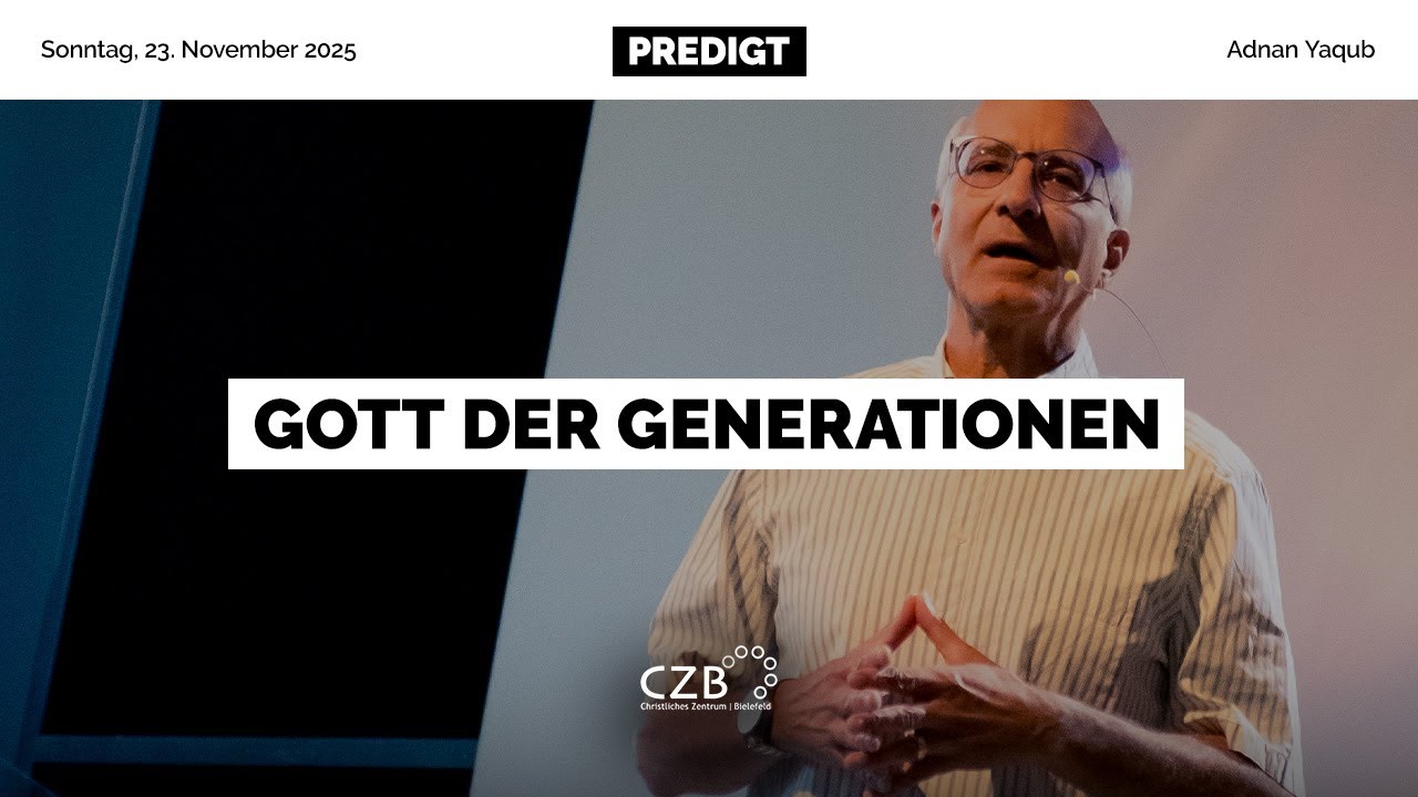 Gott der Generationen | Adnan Yaqub | CZB