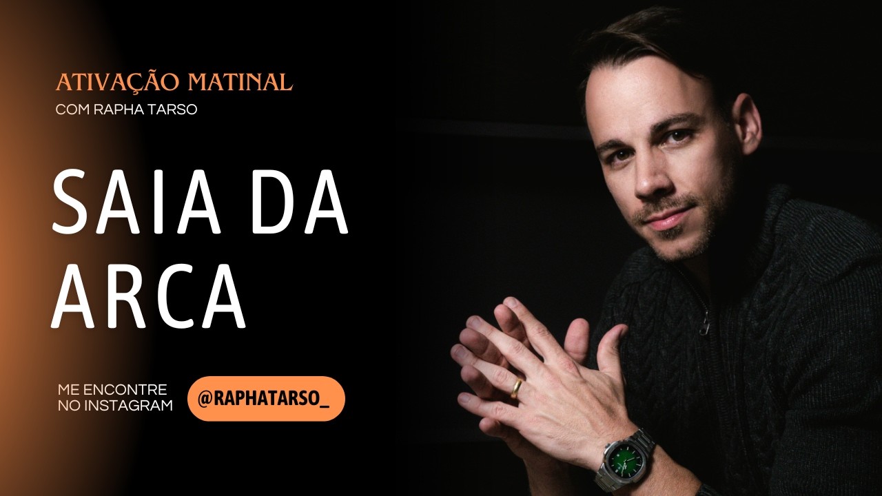 SAIA DA ARCA - (Esteja comigo de segunda a sexta às 07h05)