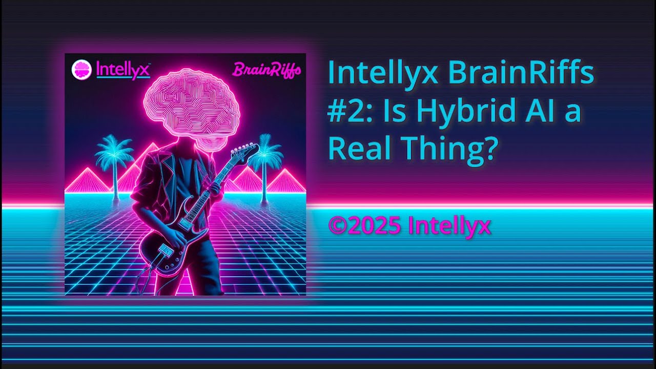 BrainRiffs Ep#02: Is HybridAI A Real Thing? Intellyx podcast Feb. 2025