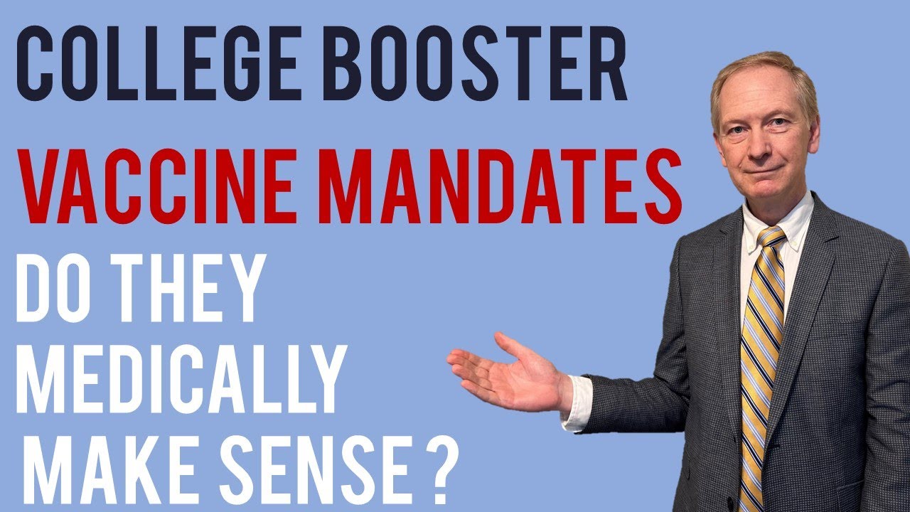 College Booster Vaccine Mandates, Do they make medical sense? 300 US Schools require them!
