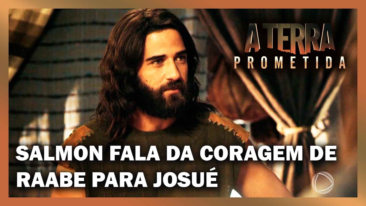 Salmon fala para Josué da ajuda que receberam de Raabe em Jericó | A TERRA PROMETIDA