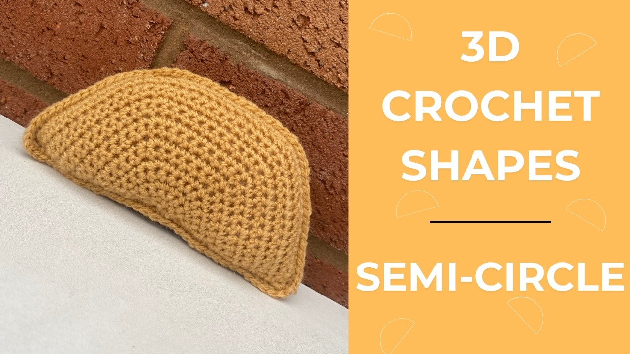 How To Crochet A 3D Semi-Circle | Crochet Shapes | Crochet Tutorial