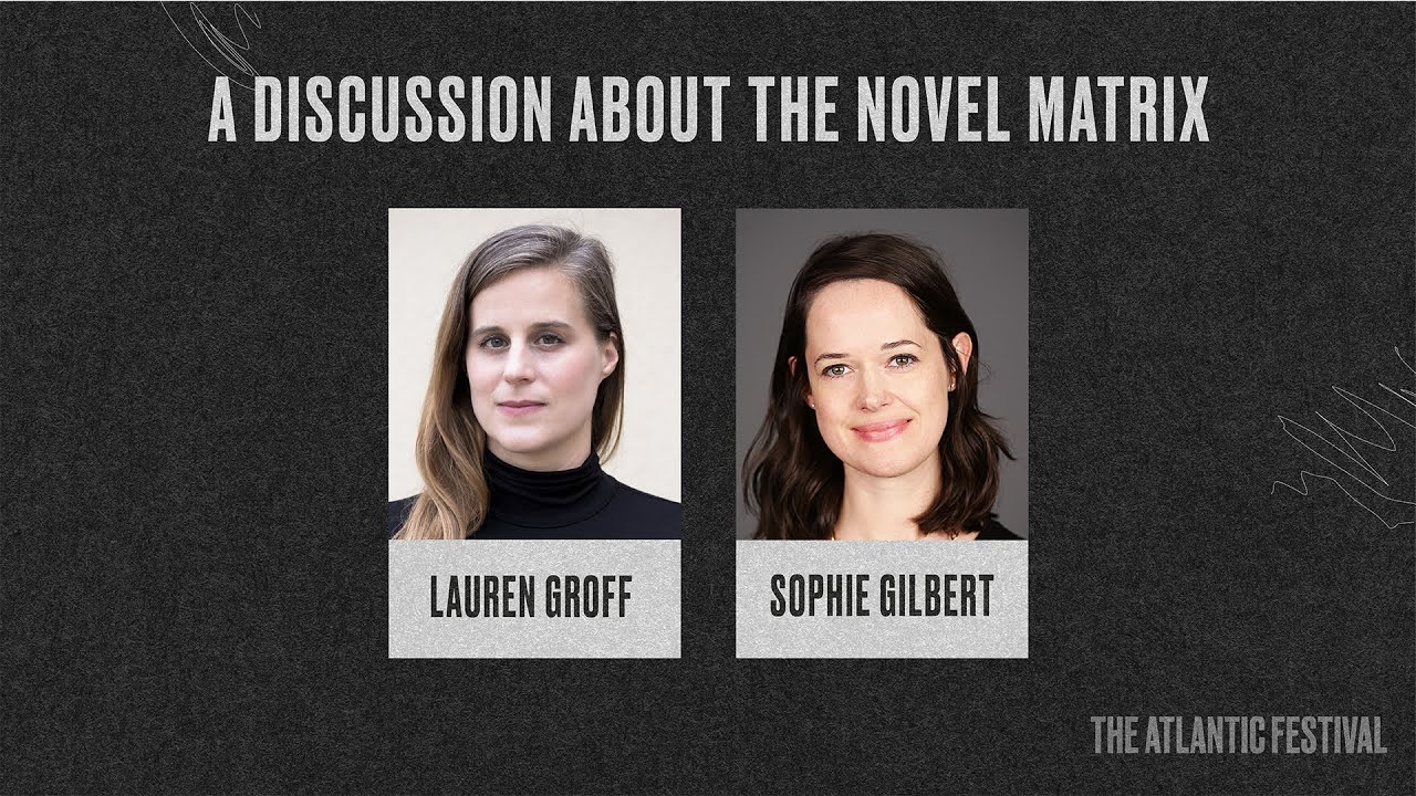 Lauren Groff on Writing ‘Matrix,’ Female Power, and the Bechdel Test | The Atlantic Festival