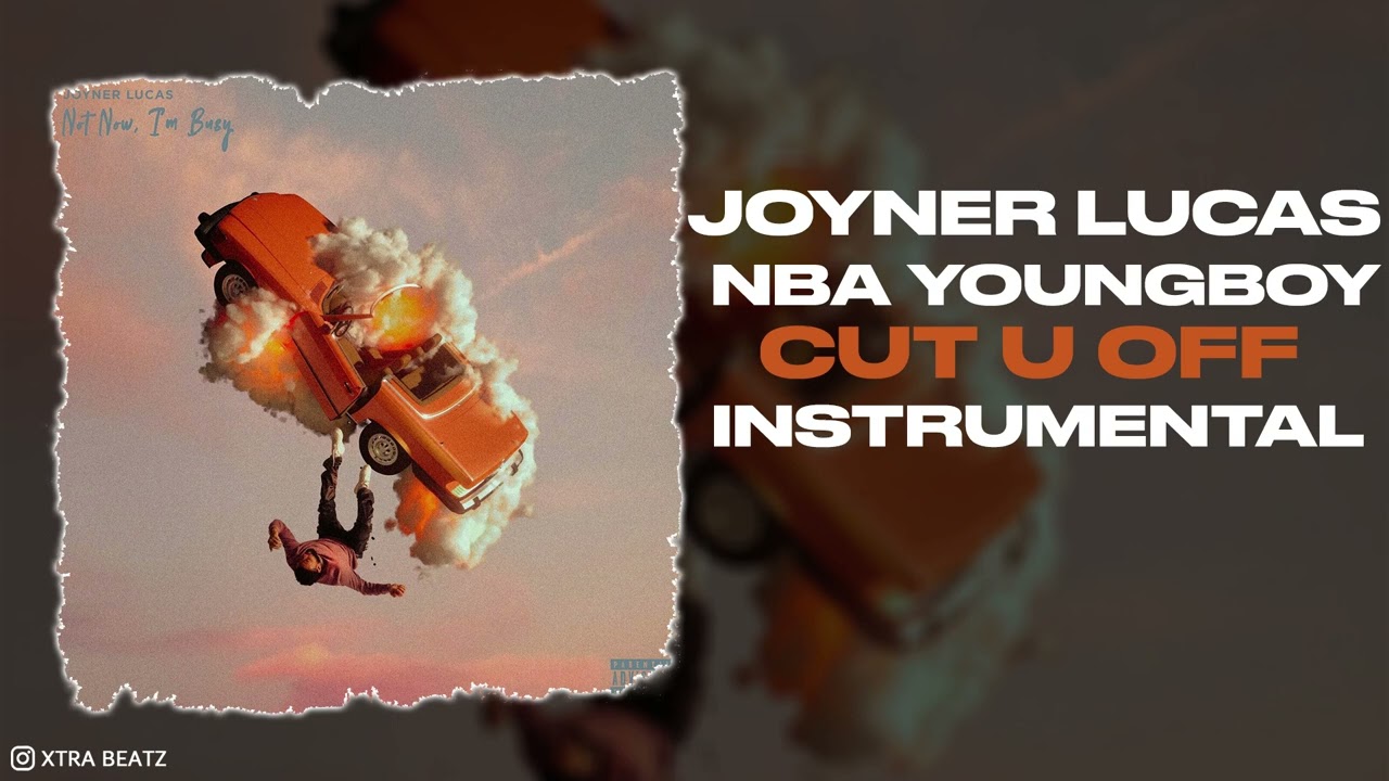 Joyner Lucas & YoungBoy Never Broke Again - Cut U Off (Instrumental)