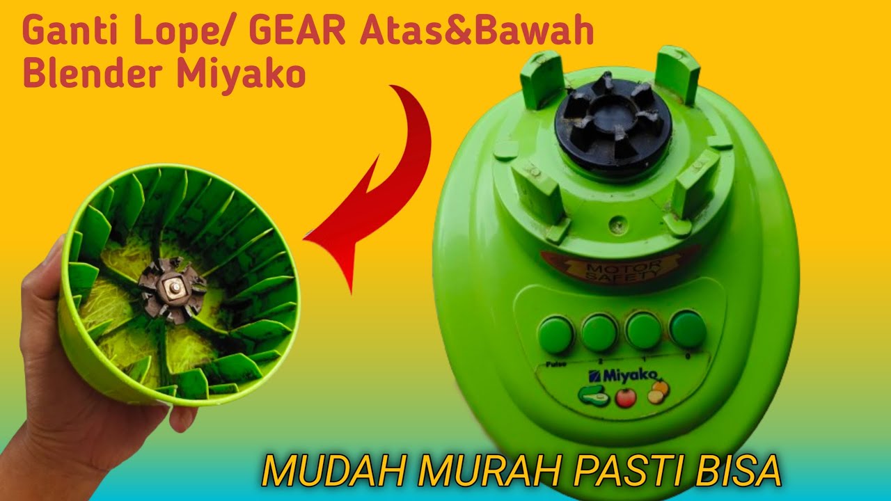Cara Ganti coupel Gigi/Gear Atas & Bawah Blender Miyako