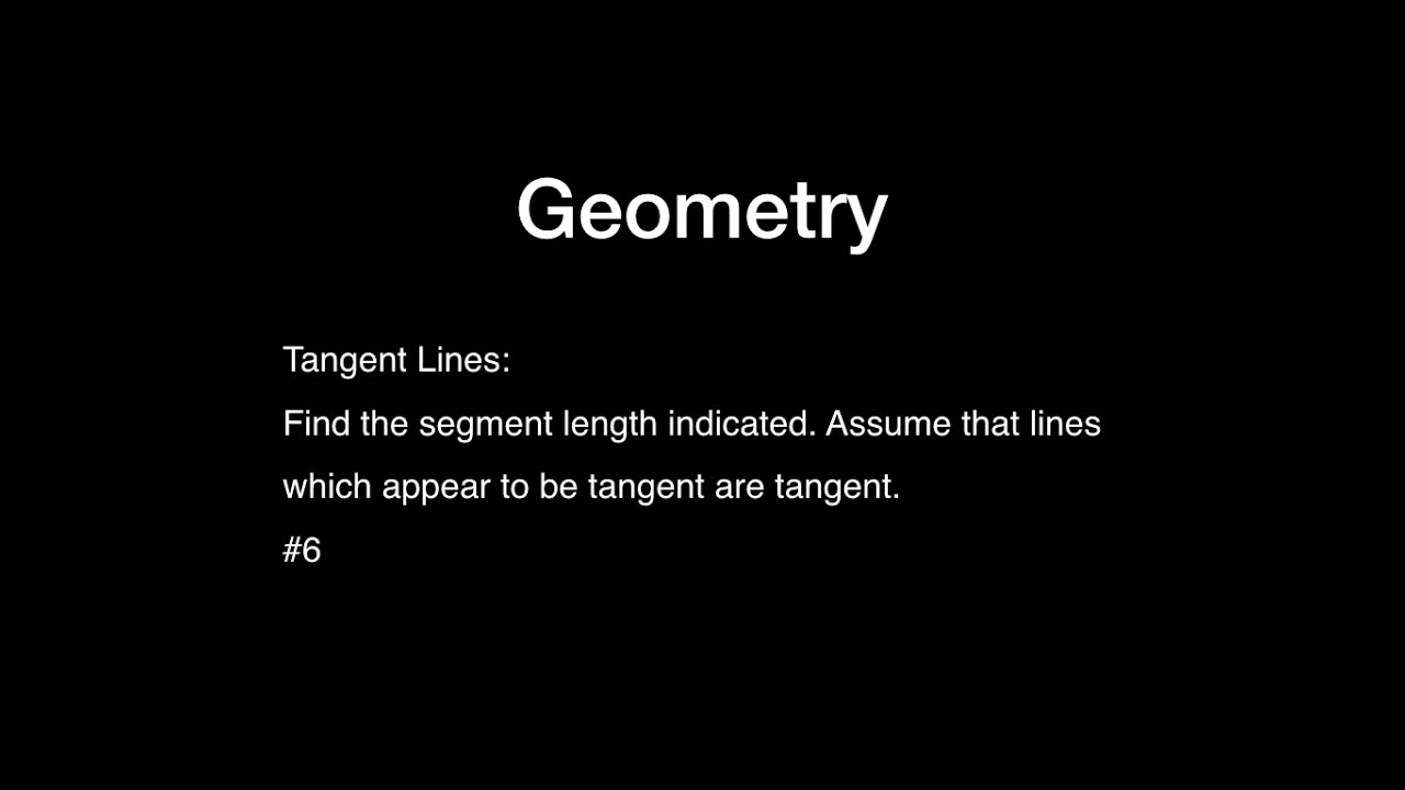 Tangent line 6: Find the segment length indicated.