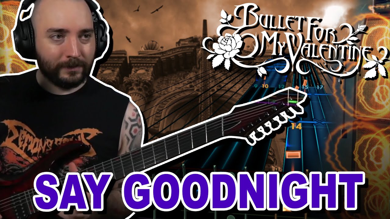 Prettiest BfmV Track? Bullet for my Valentine - Say Goodnight | Rocksmith Guitar Cover