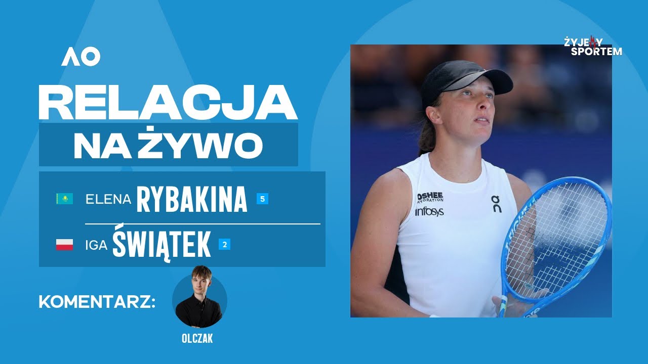 🔴AUSTRALIAN OPEN 2026: IGA ŚWIĄTEK vs. ELENA RYBAKINA | WTA TENNIS RELACJA LIVE STREAM