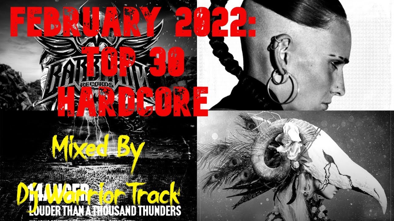 TOP 30 BEST HARDCORE TRACKS OF FEBRUARY 2022 (Millennium, Uptempo ) Mixed by Dj WarriorTrack