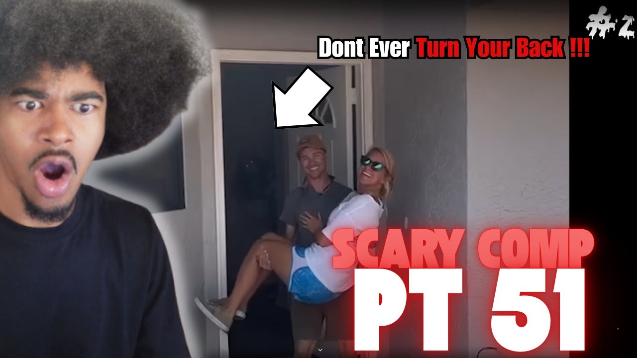 Don't Ever Turn Your Back !! Scary Comp 51