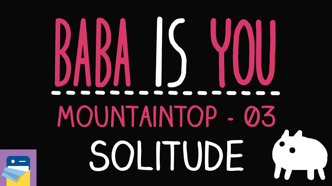 Baba Is You: Solitude - Mountaintop Level 03 Walkthrough (by Arvi Teikari / Hempuli)