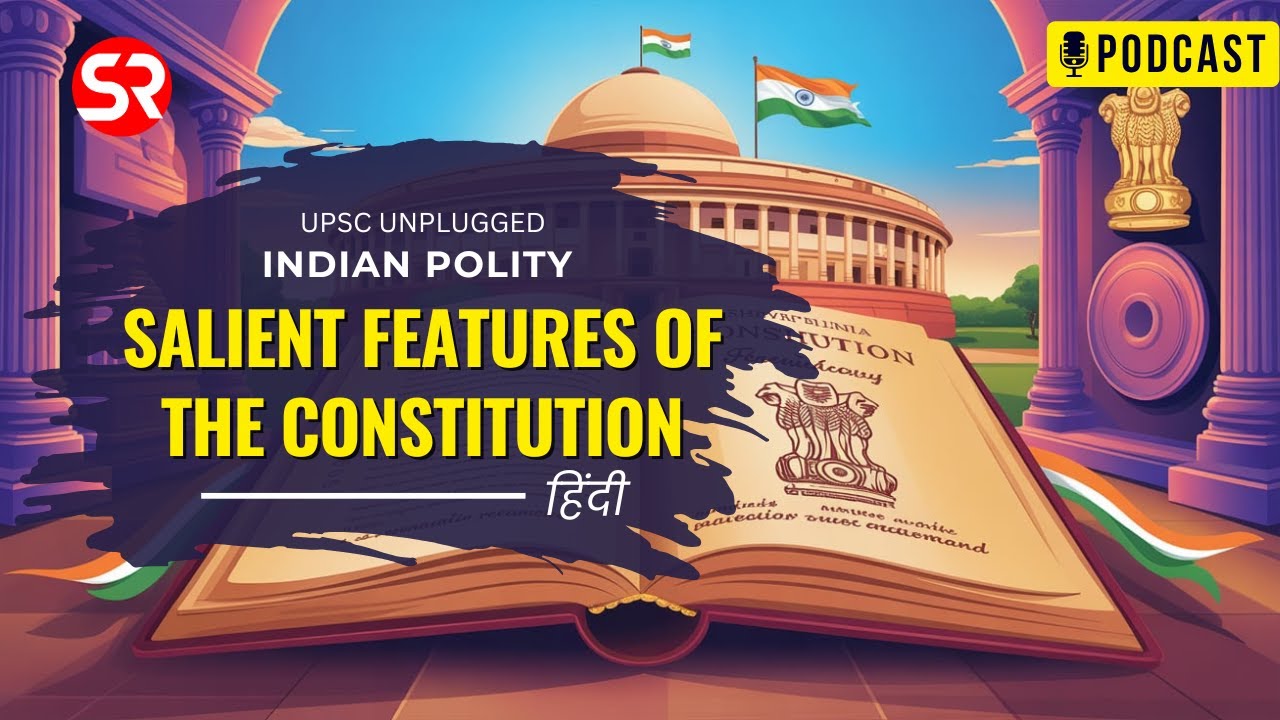 Salient Features of the Constitution | UPSC Unplugged