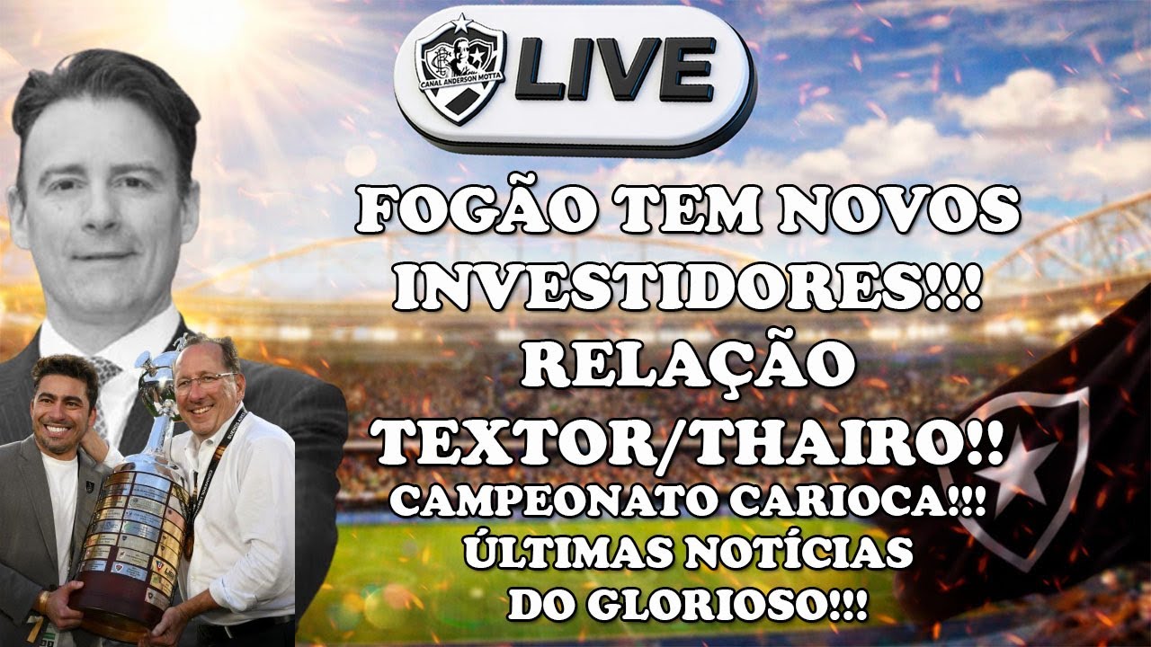 LIVE ALVINEGRA RAIZ - FOGÃO TERÁ NOVOS INVESTIDORES!RELACAO TEXTOR/THAIRO!CAMP.CARIOCA E MUITO MAIS!