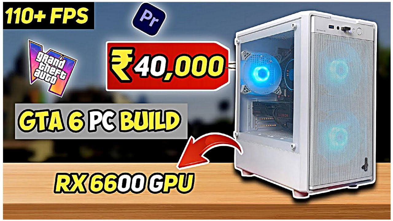 Gaming pc build under 40k / can it run gta 6 😱