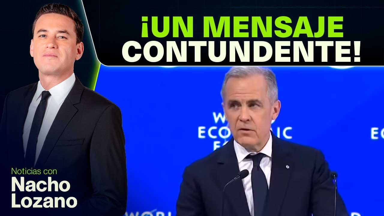 Este fue el discurso de Mark Carney, en Davos, que hizo enojar a Donald Trump | Nacho Lozano