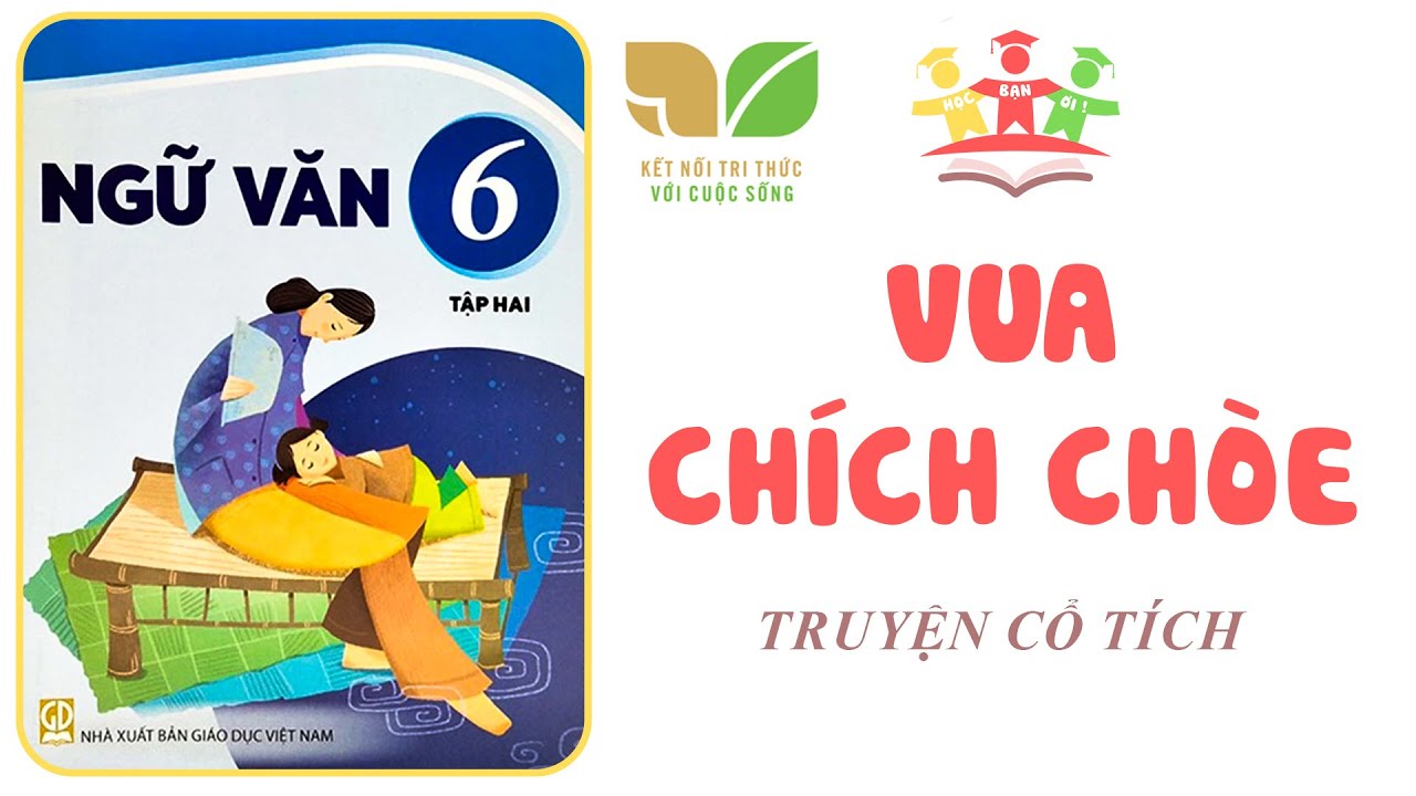 VUA CHÍCH CHÒE | Ngữ Văn 6 [Tập 2] KẾT NỐI TRI THỨC