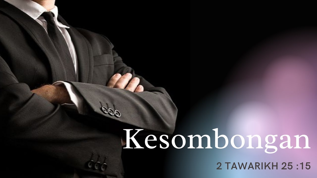Kesombongan | 2 Tawarikh 25 : 15