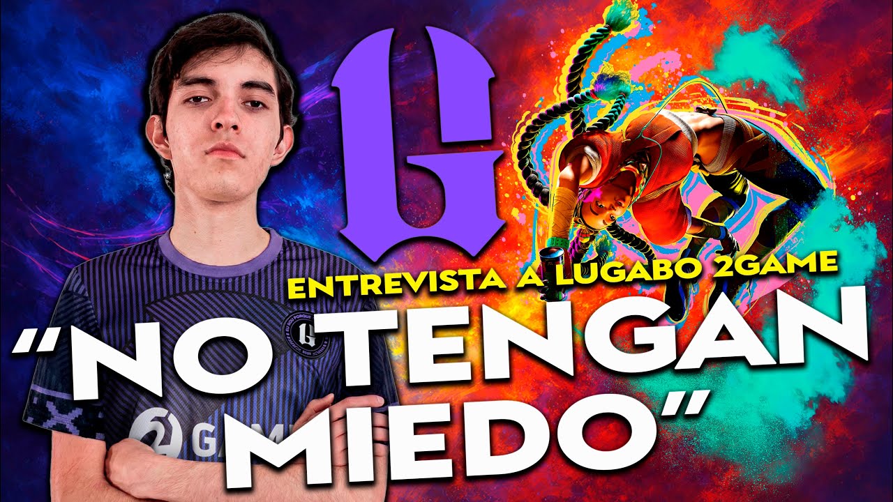 NO tengan MIEDO ni se dejen vencer por la FLOJERA: LUGABO | ENTREVISTA |  STREET FIGHTER 6
