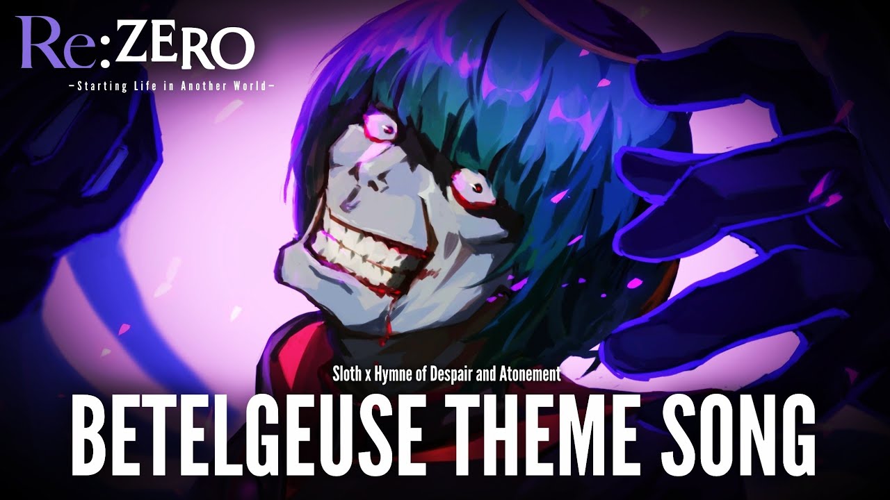 [BETELGEUSE THEME] | Sloth x Hymne of Despair and Atonement | ReZero Original OST's