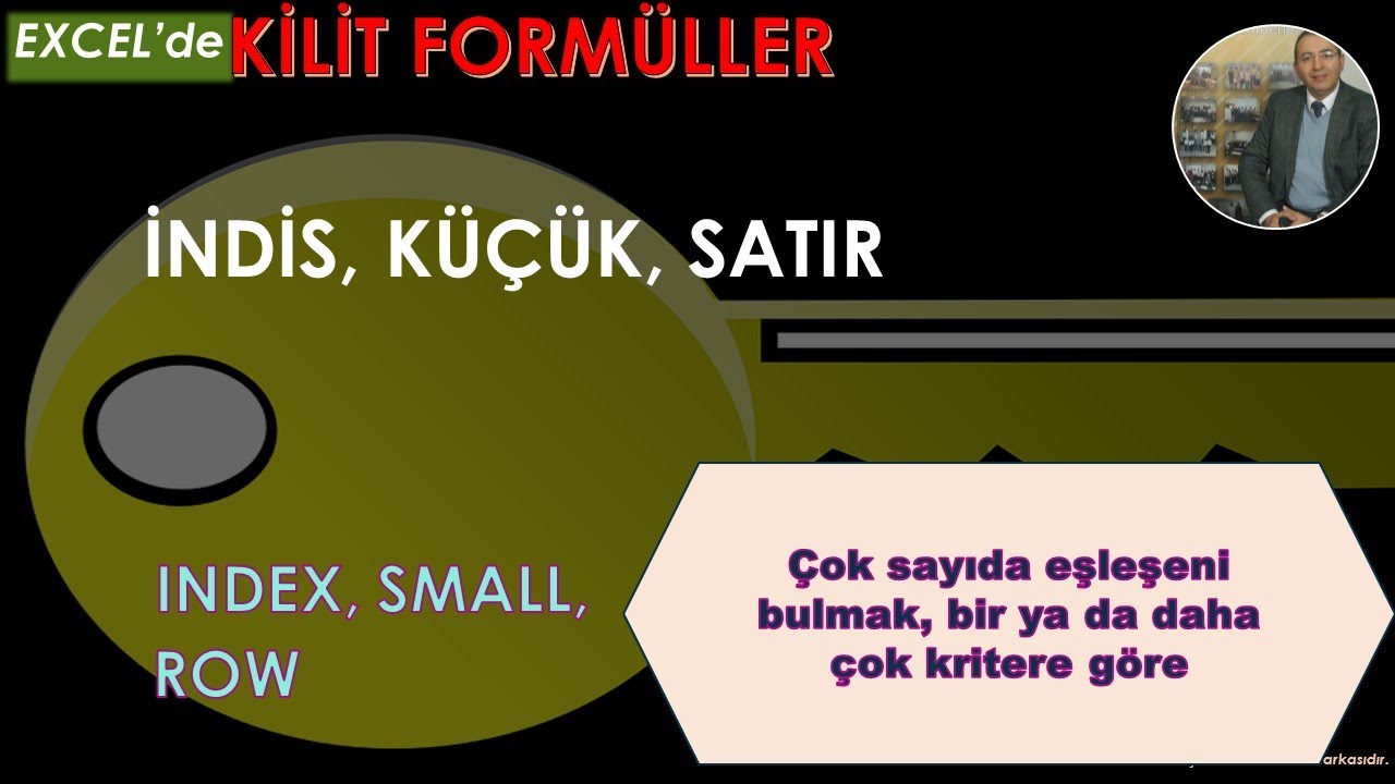 Excelde Kilit Formüller 3- KÜÇÜK EĞER SATIR - Çok sayıda eşleşeni bulmak,  tek ya da çok kriterli