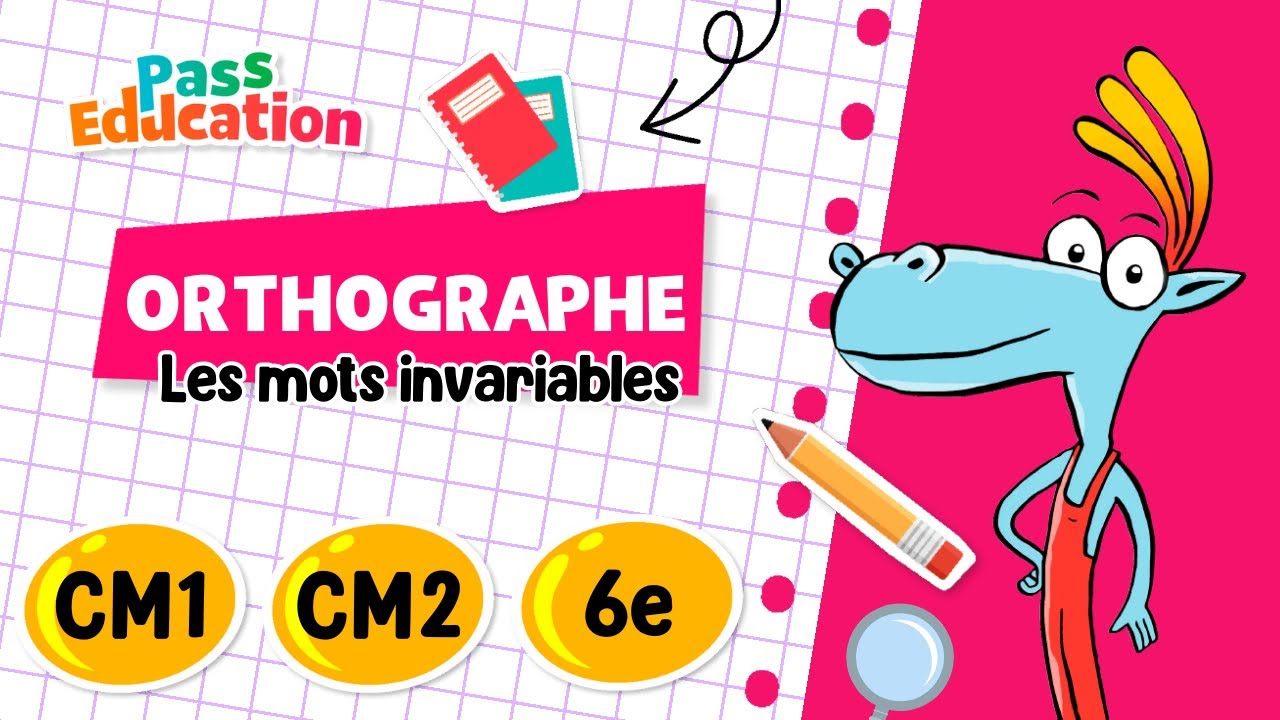 Les mots invariables - CM1 - CM2 - 6ème - Leçon, Exercices, Evaluations