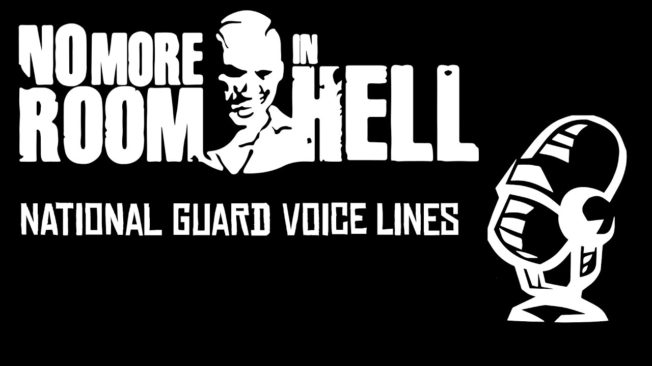 No More Room in Hell - National Guard Voice Lines