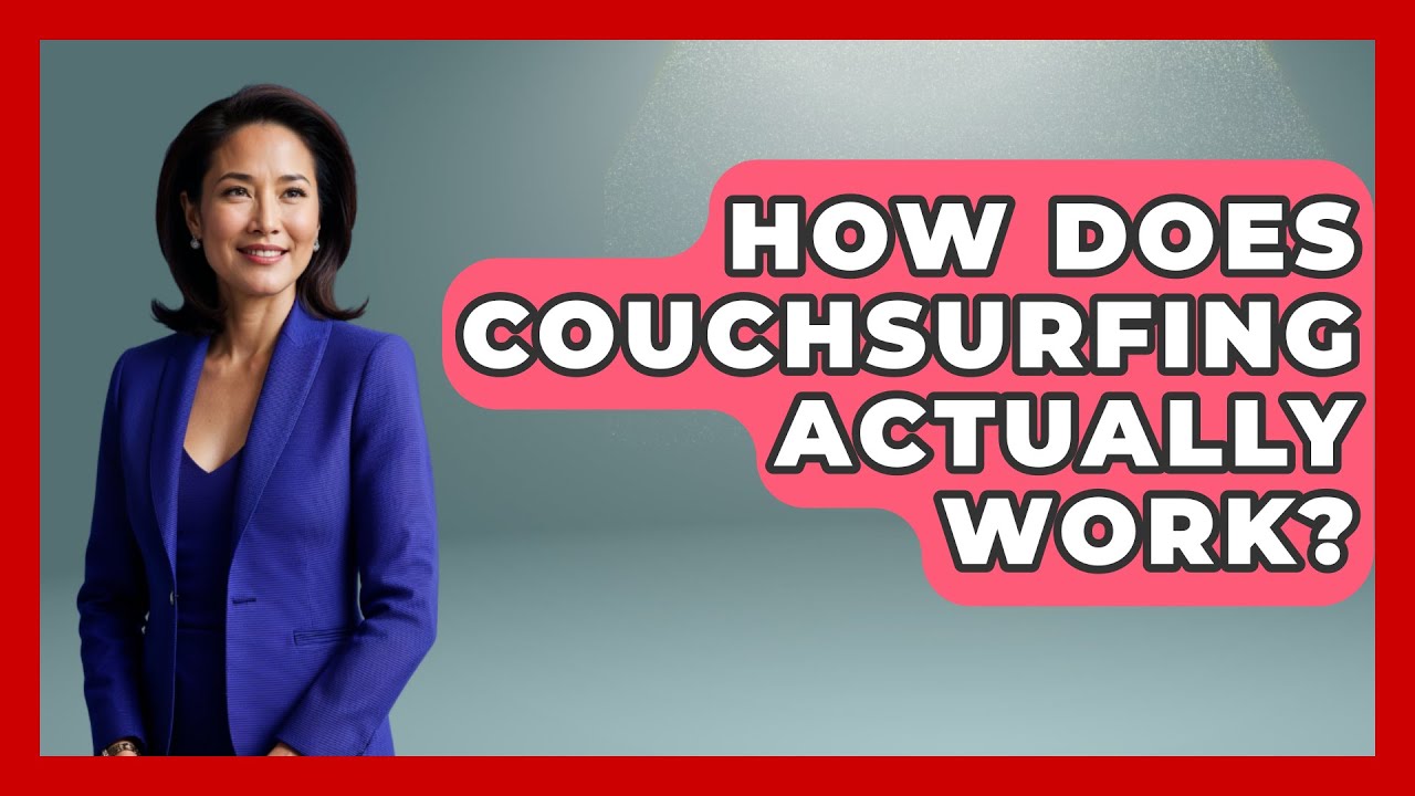 How Does Couchsurfing Actually Work? - Pocket Friendly Adventures