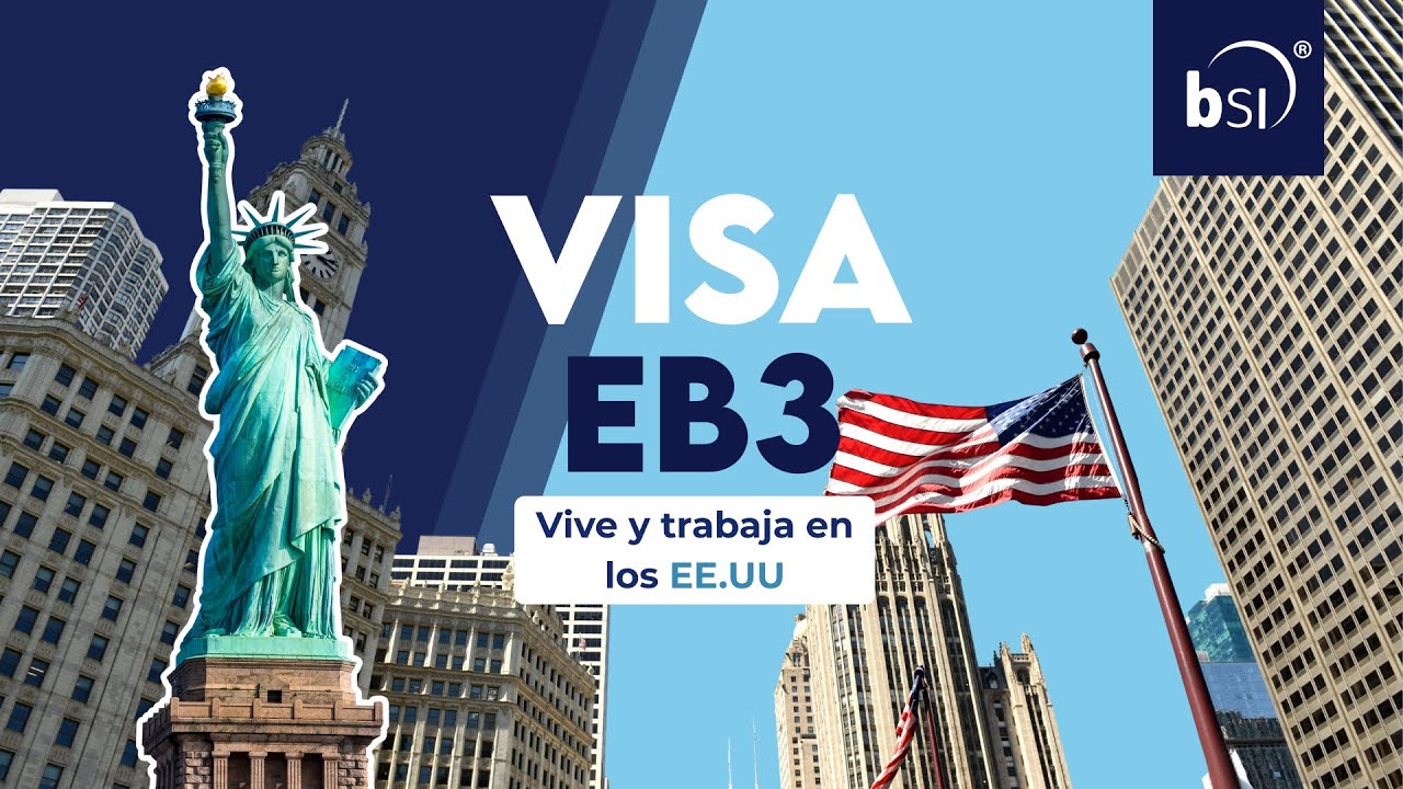 Vive y trabaja en los EE.UU - Te explicamos todo sobre la Visa EB-3