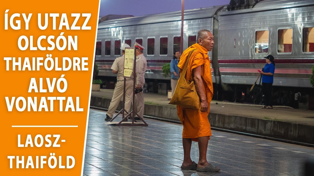 Thaiföld / Olcsó utazás egy alvó vonaton Thailand -re / Zolixplorer