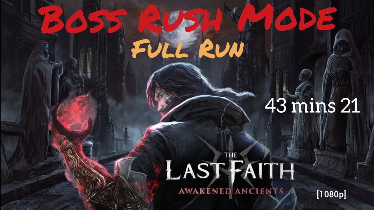 The Last Faith | Awakened Ancients | Boss Rush Mode Full Run [1080p] PS4