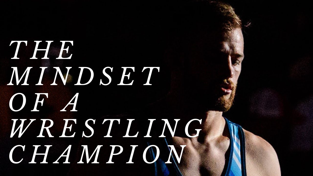 The Mindset Of A Wrestling Champion