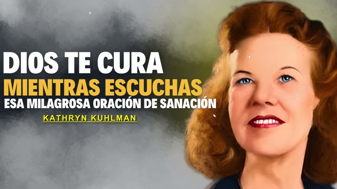 Kathryn Kuhlman - DIOS te cura MIENTRAS Escuchas ESA MILAGROSA Oración de SANACIÓN