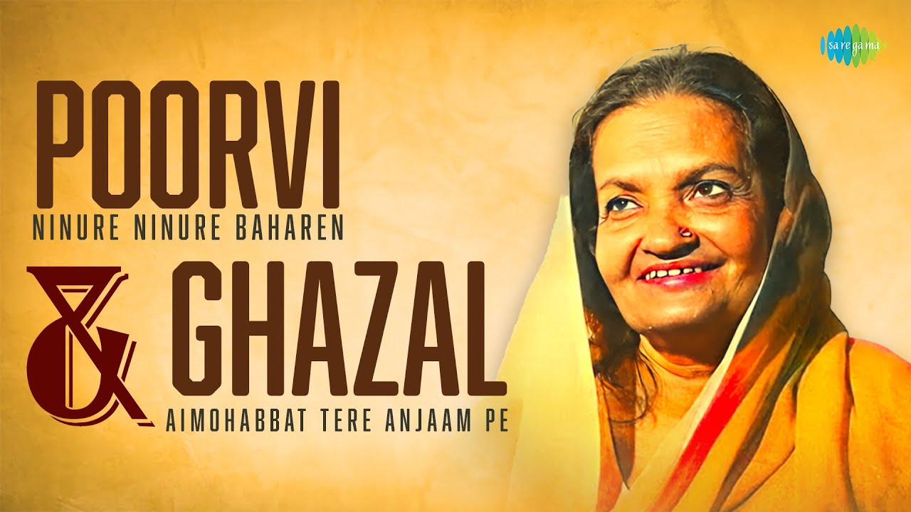 Poorvi - Ninure Ninure Baharen & Ghazal - Aimohabbat Tere Anjaam Pe | Begum Akhtar | Classical Music