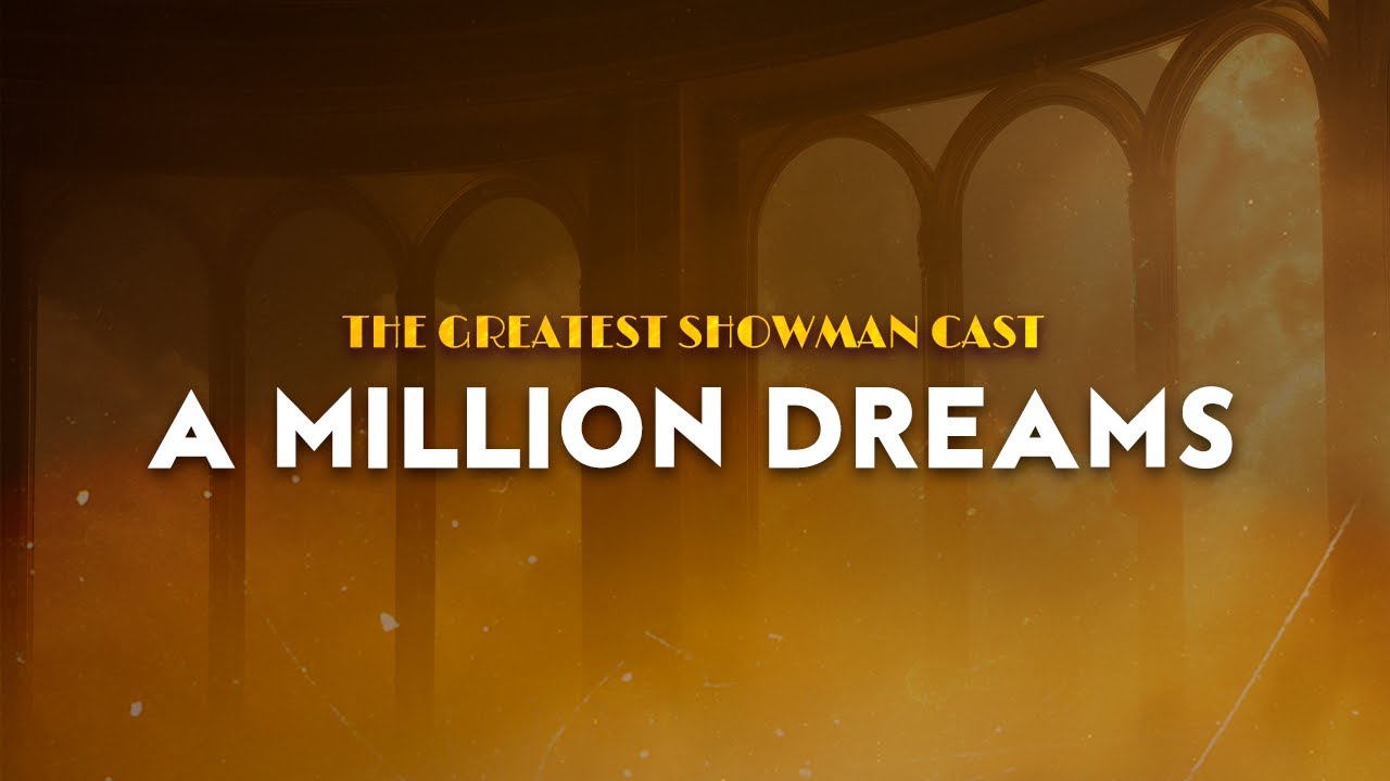 The Greatest Showman Cast - A Million Dreams | The Greatest Showman (Lyrics)