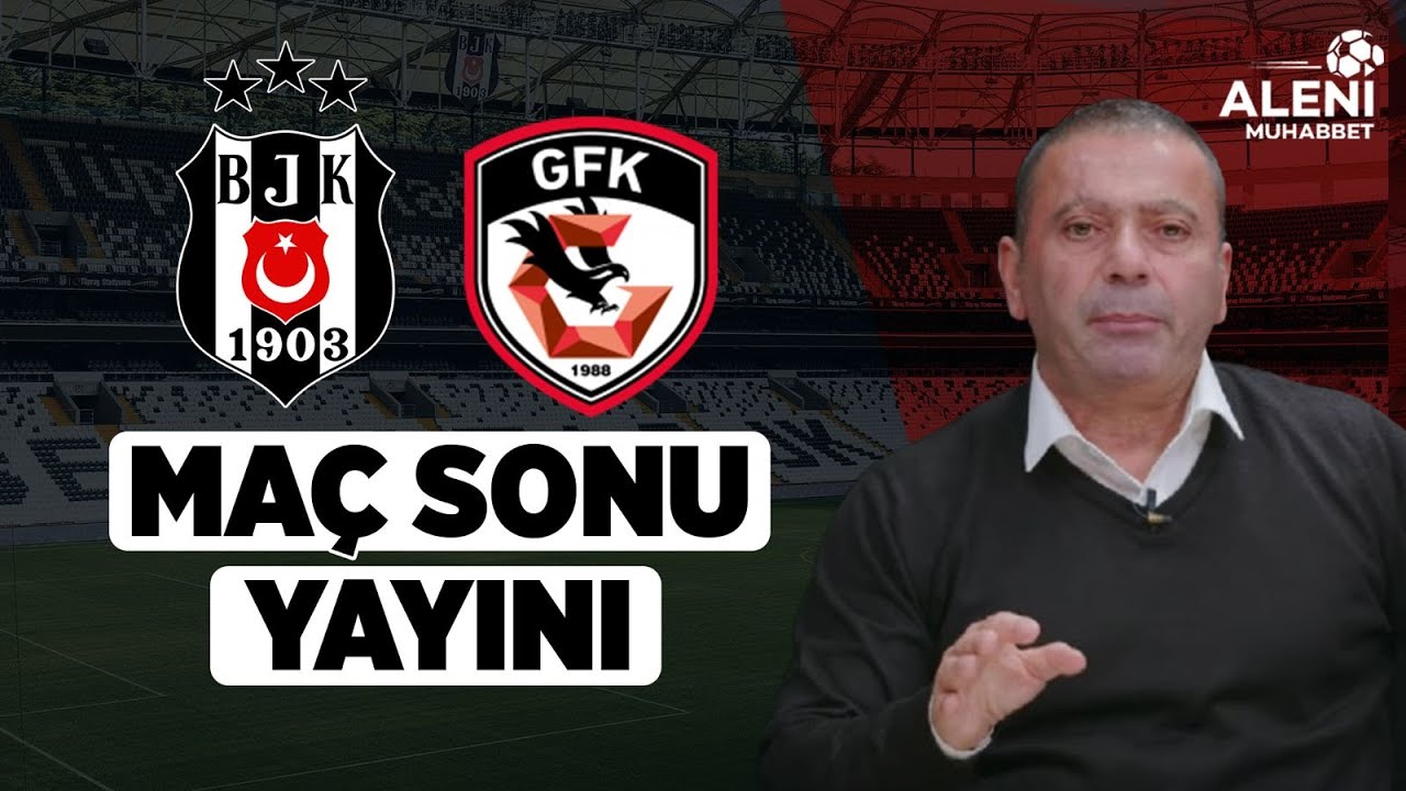 Beşiktaş - Gaziantep FK Ma&ccedil; Sonu  | Alen Markaryan  | Aleni Tv