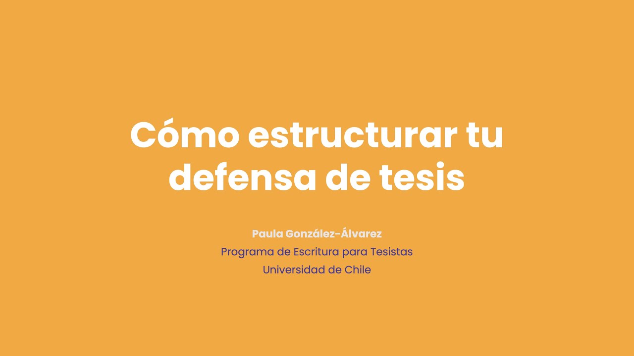 Taller: Cómo estructurar tu defensa de tesis
