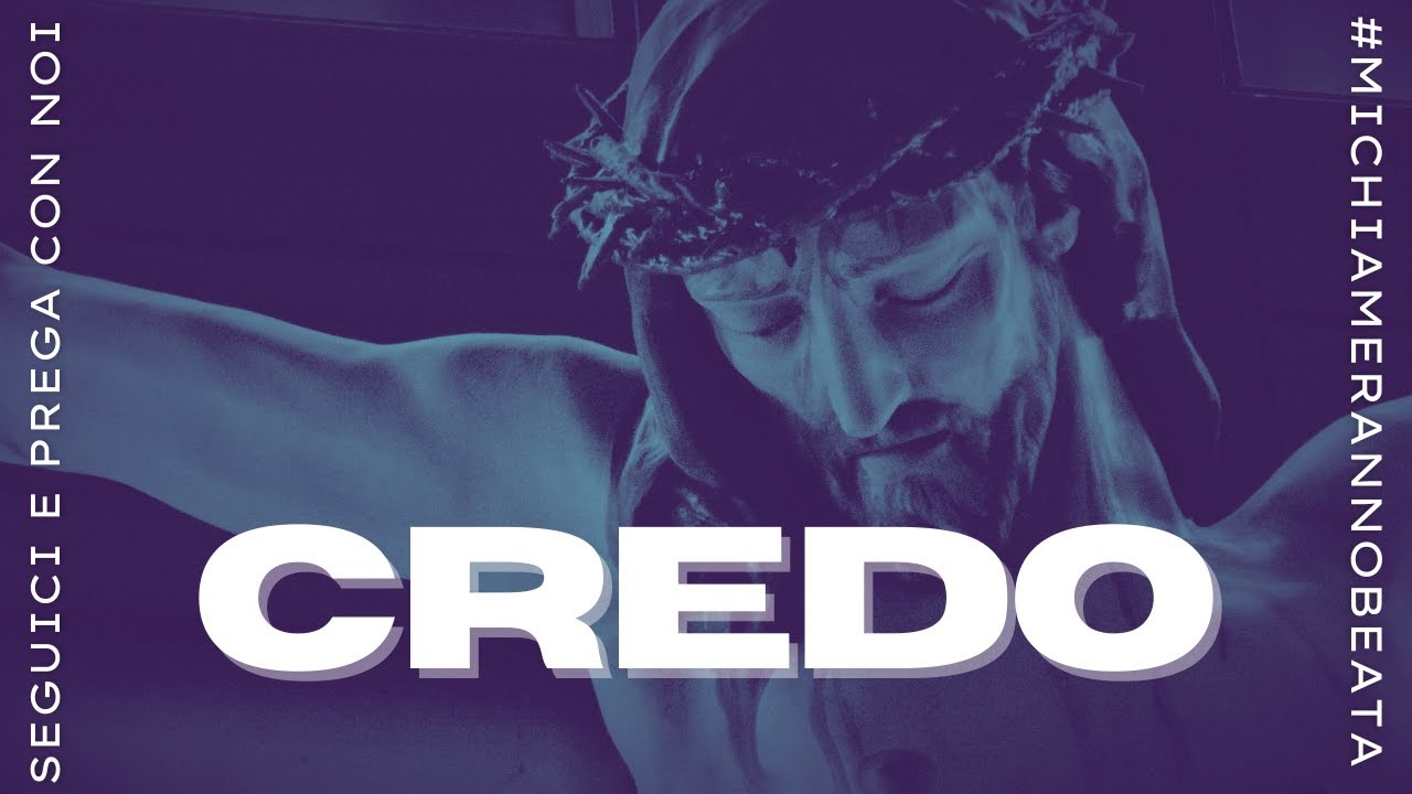 Il Credo - La preghiera pi&ugrave; importante.
