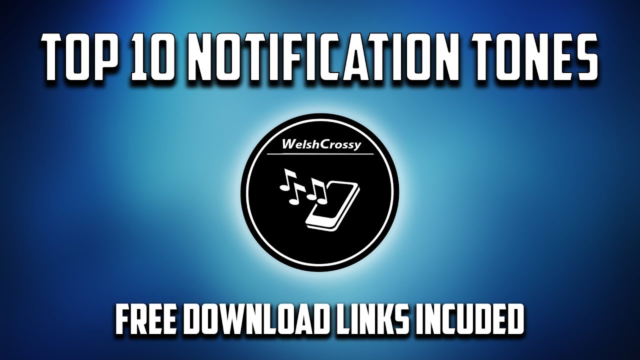 Top 10 Notification/Message Tones (All Download Links Included)