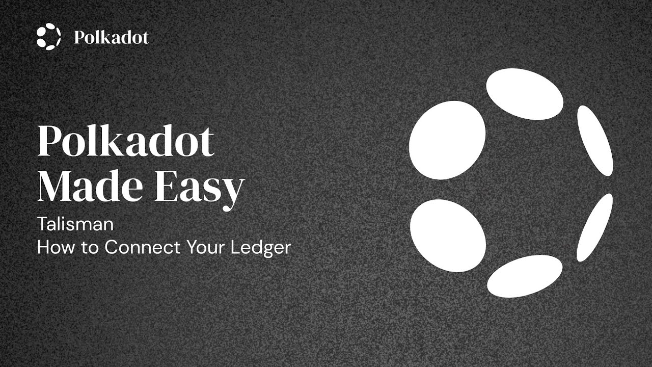 Polkadot Made Easy: How to Connect Your Ledger on Talisman