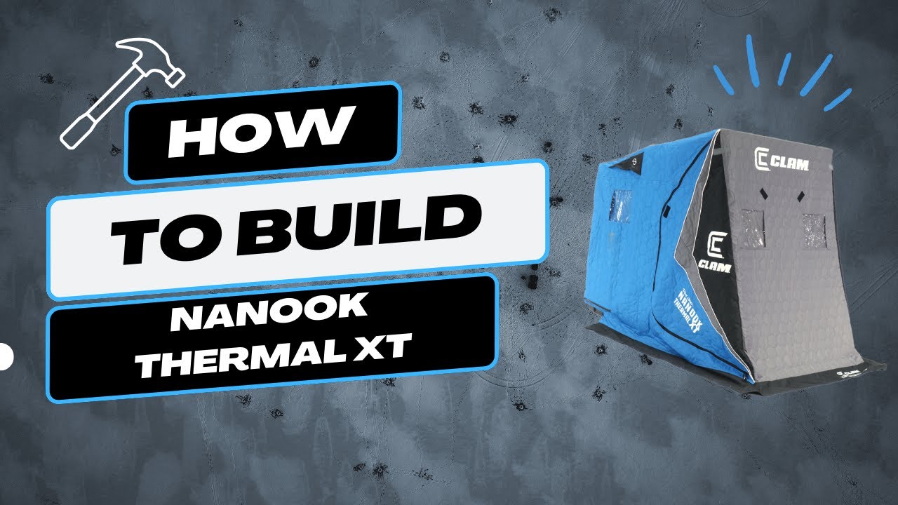 How to Build Your Clam Nanook XT Thermal Shelter (Step By Step)