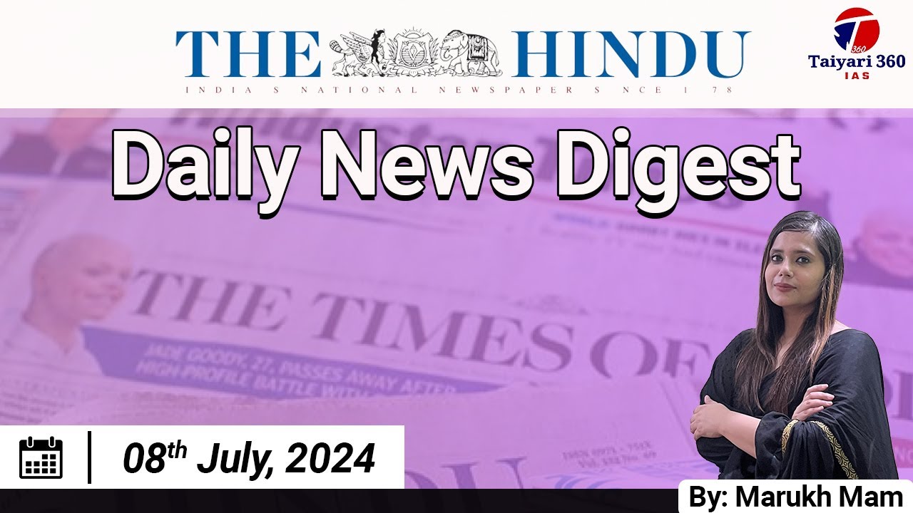 08th July 2024 | Daily News Digest | #currentaffairs #ias #upsc | Taiyari360 IAS
