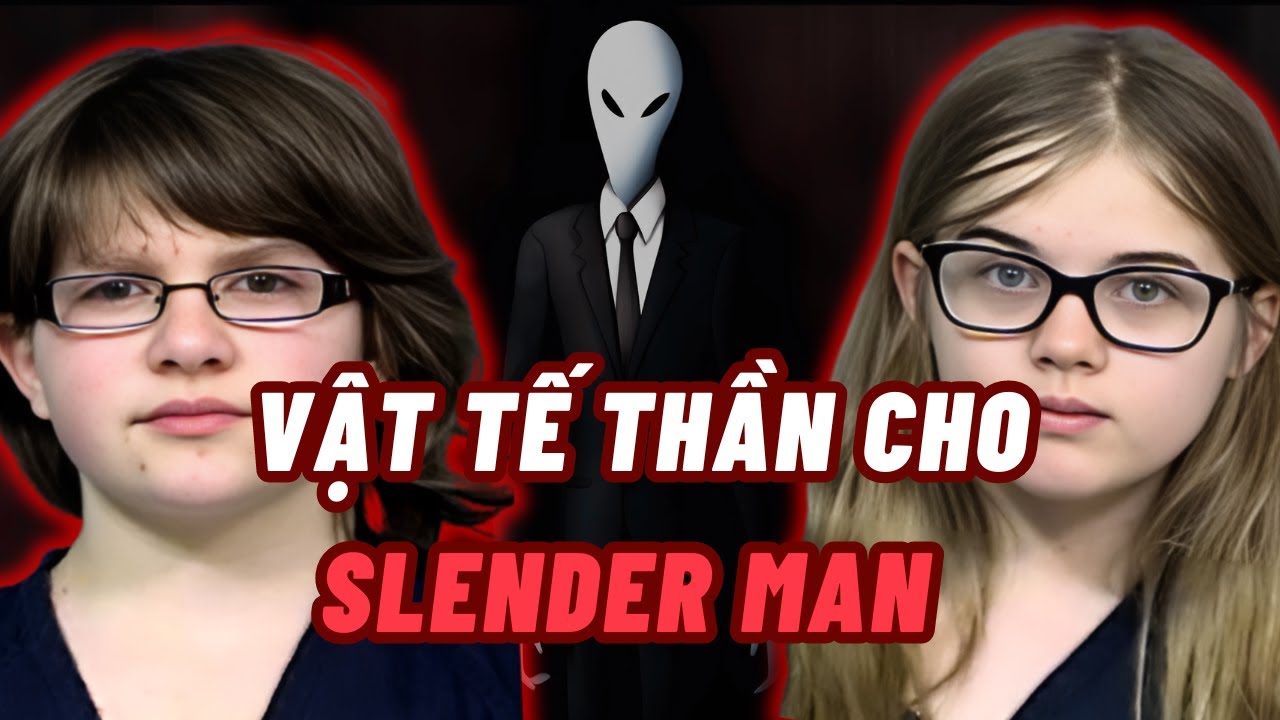 [CẢNH BÁO] Cô Bé Thực Hiện Nghi Lễ Hiến Tế Cho Slenderman