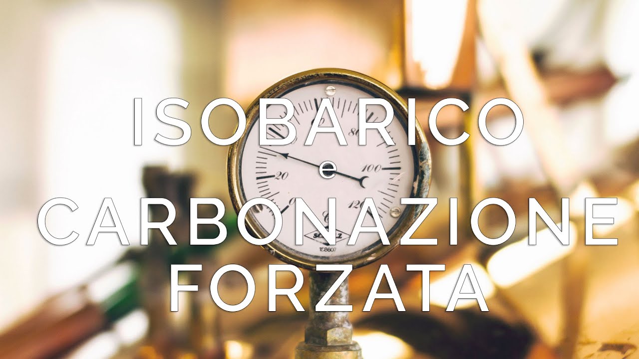 Considerazioni (a freddo) su ISOBARICO e CARBONAZIONE FORZATA