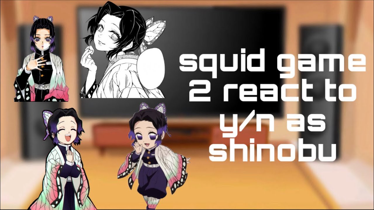 squid game 2 react to f!y/n as shinobu, watch in x2