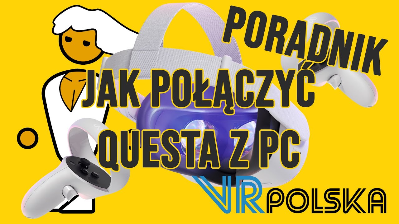 Cable Link, Air Link, Virtual Desktop, ALVR - Jak połączyć Questa z PC | PORADNIK VR Polska
