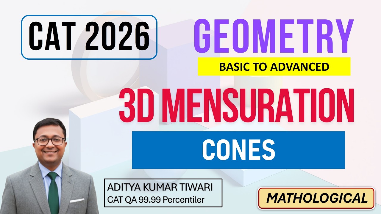 3D Mensuration 4 | Cones || Geometry & Mensuration || CAT 2026 2027 QUANT | XAT SNAP OMETs