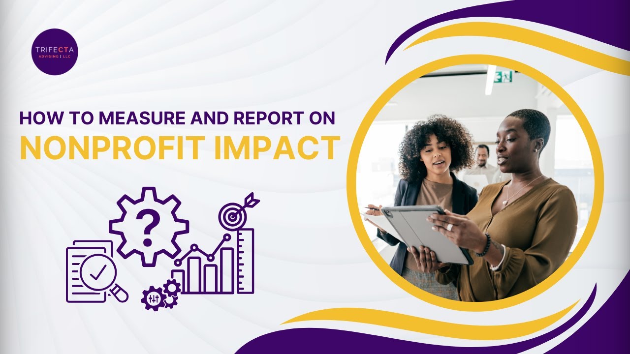 How to Measure and Report on Nonprofit Impact